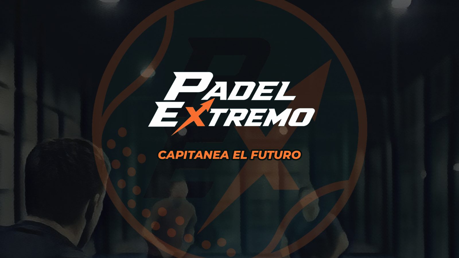 Padelextremo · capitanea el futuro